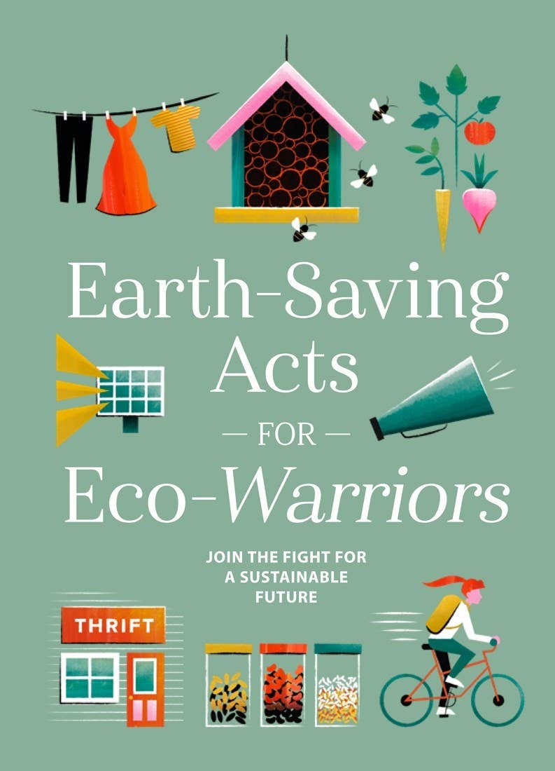 Microcosm Publishing & Distribution - Earth-Saving Acts for Eco-Warriors: Sustainable Future